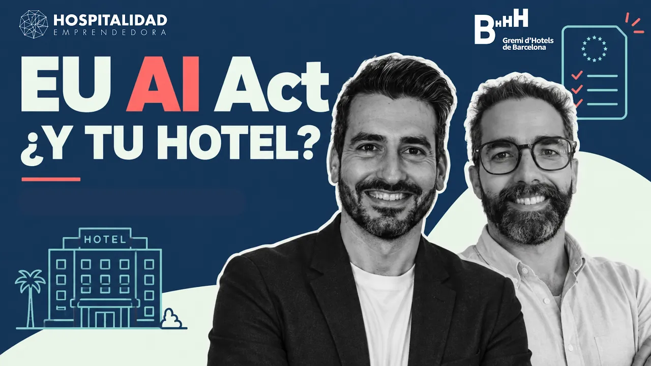  ¿Está tu hotel preparado para la EU AI Act? Los usos de IA que ya deberías estar revisando